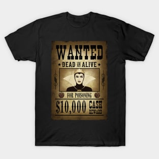 WANTED - For poisoning T-Shirt